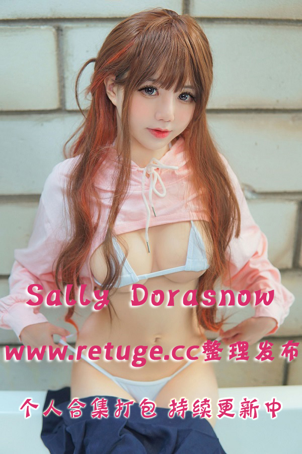 马来西亚网红coser@Sally Dorasnow(Sally多啦雪) 合集打包下载（年费,终身VIP专享）
